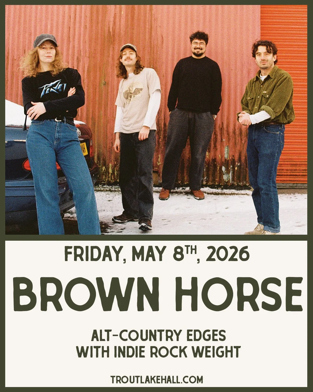 🎟️ Tickets are on sale now!

Brown Horse
Alt country edges with indie rock weight

Friday, May 8th, 2026
Doors 6pm / Music 7pm
$20 Advance / $25 Day Of Show
All Ages

Brown Horse return with Total Dive, a record that lives somewhere between the star