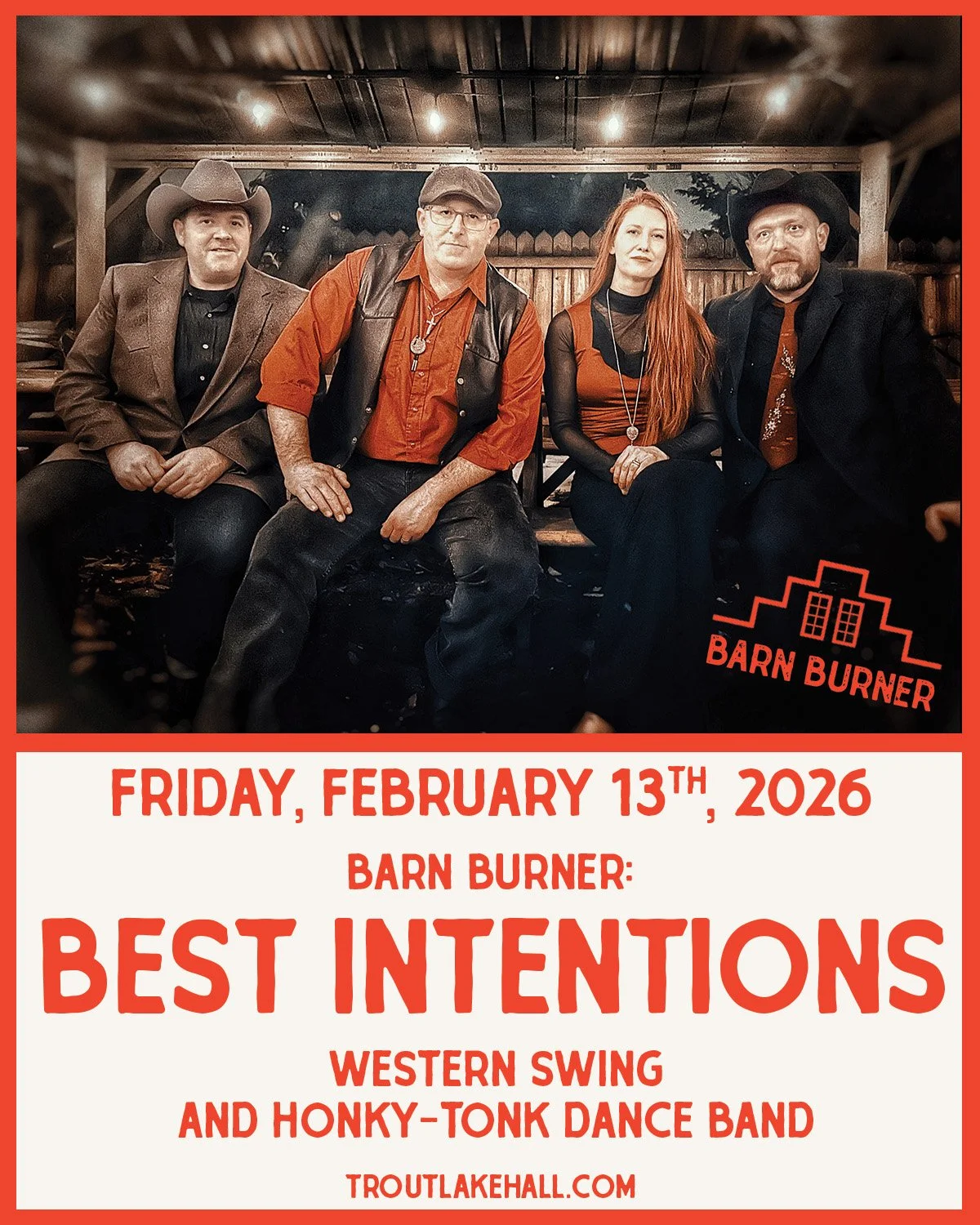 This one&rsquo;s for the dance floor.

Barn Burners are all about moving together, and this night is no exception. Expect honkytonk swing, roots rock grit, and grooves that keep you on your feet from the first song to the last.

Best Intentions bring