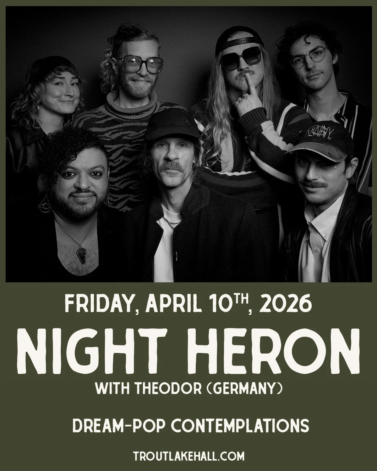 JUST ANNOUNCED

Portland meets Berlin.

Night Heron and THEODOR come together for a night of psychedelic sweet soul. Hushed vocals. Warm synths. Elastic grooves. Music that floats somewhere between dusk and dream.

Night Heron leans into intimate, te