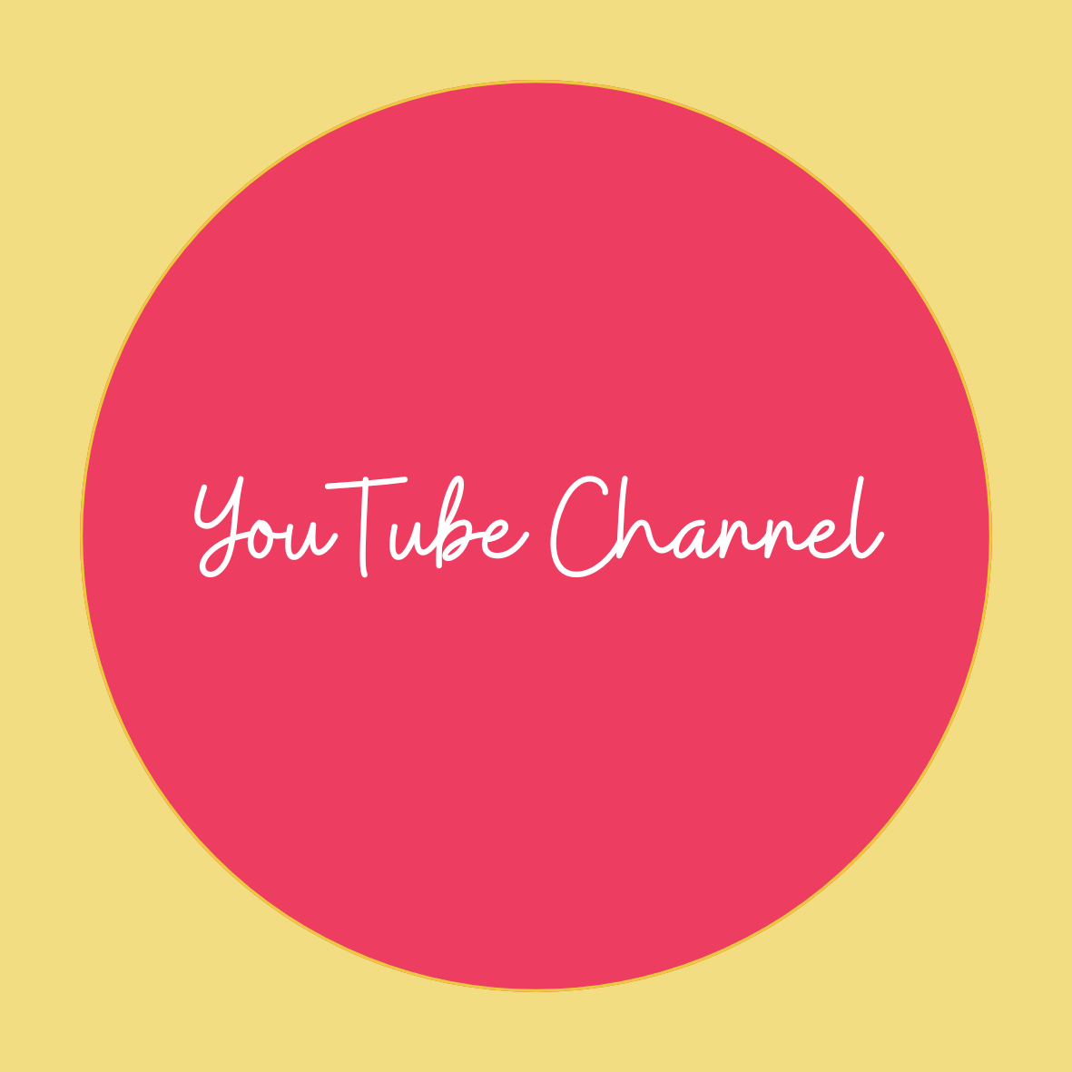 A graphic with a yellow background and a large pink circle in the center, containing the white handwritten text 'YouTube Channel'.