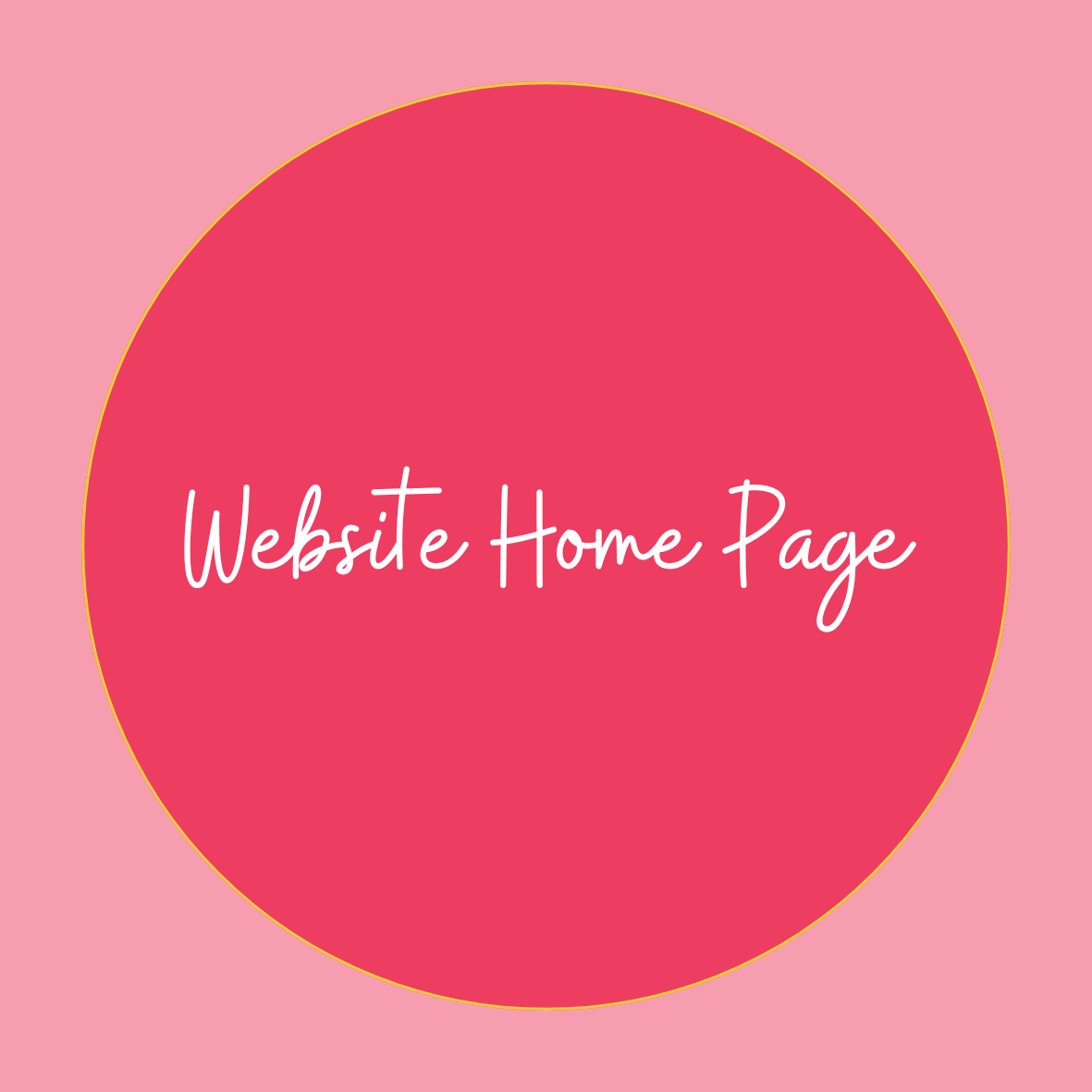 Pink background with a red circle and gold outline displaying the text 'Website Home Page' in white script font.