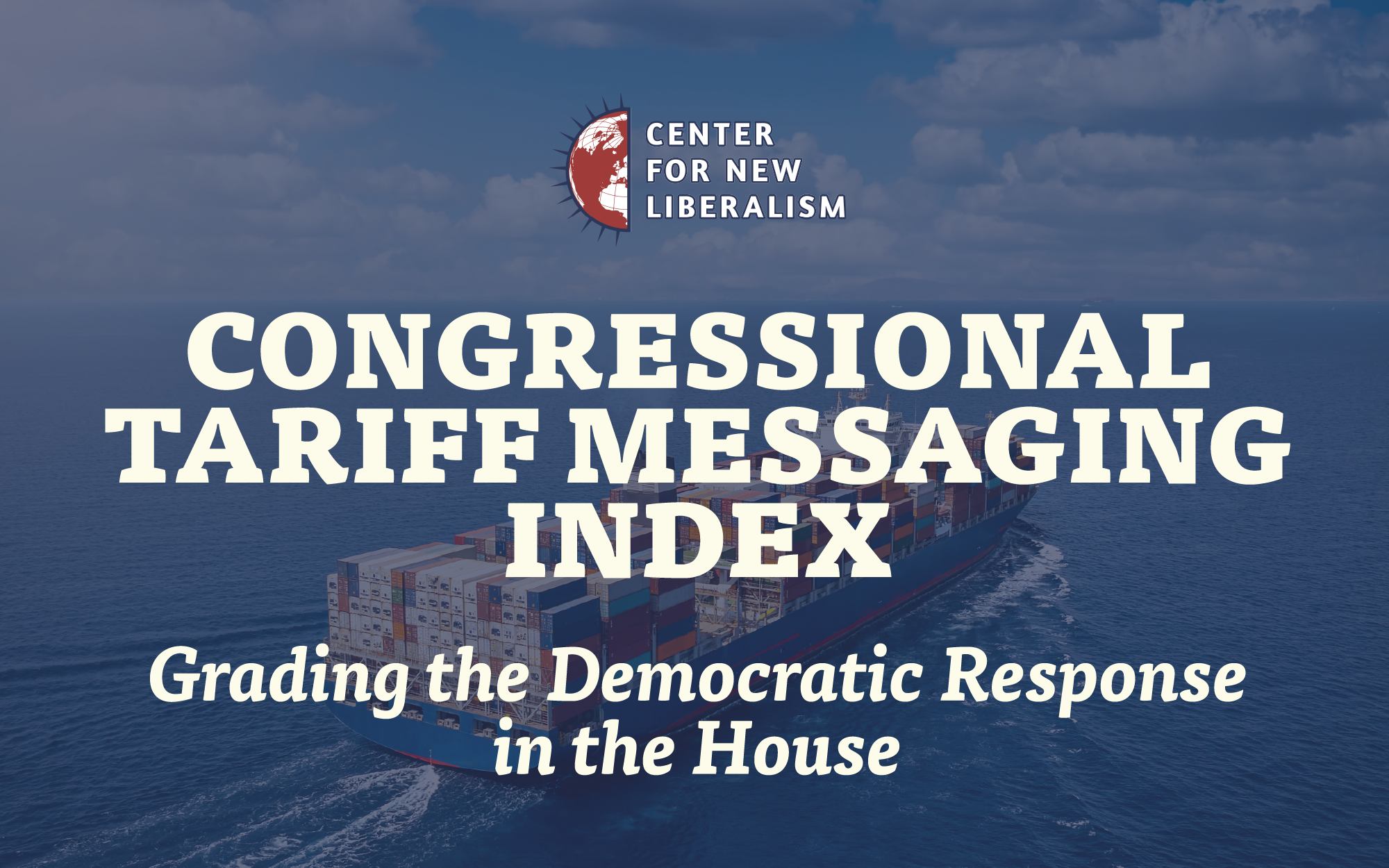 Center for New Liberalism Releases Congressional Tariff Messaging Index for Democratic House Members