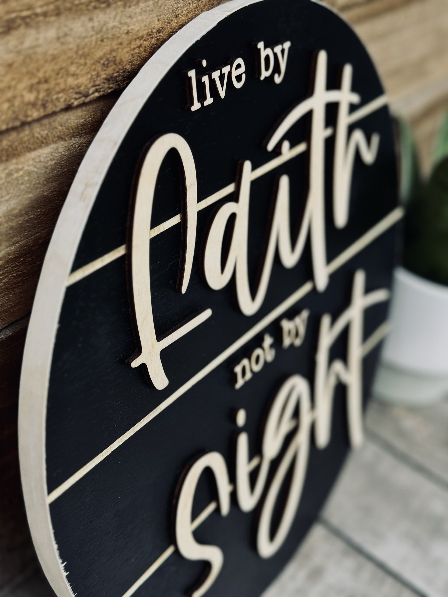Live by faith not by sight round side view.jpeg