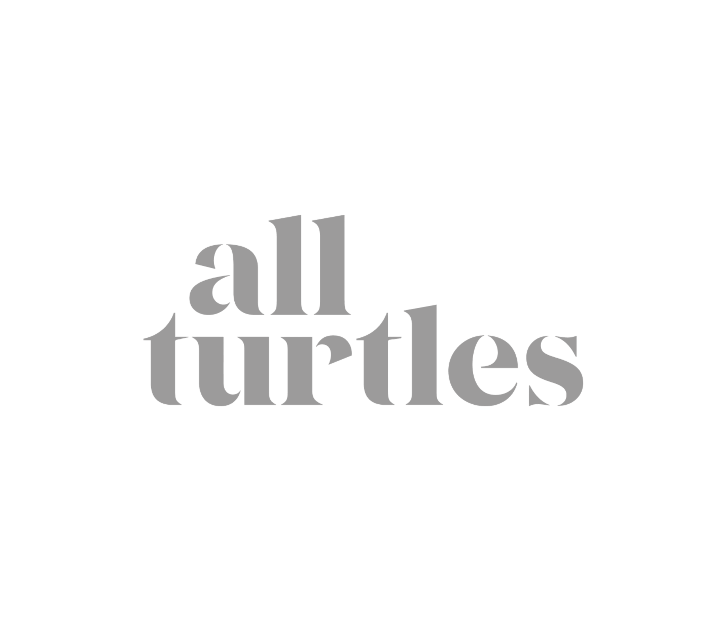 Text in gray reads "all turtles" on a black background.