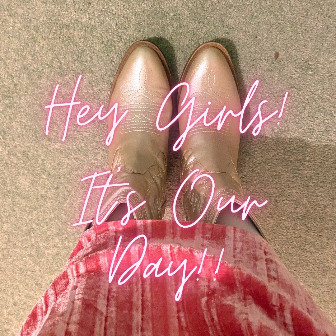 HEY GIRLS - IT’S OUR DAY! 💗