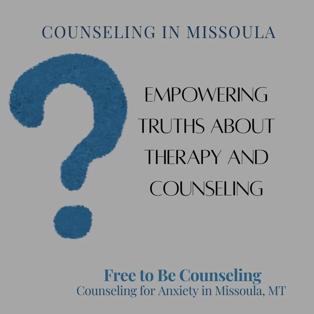6 Empowering Truths about Counseling in Missoula, mt