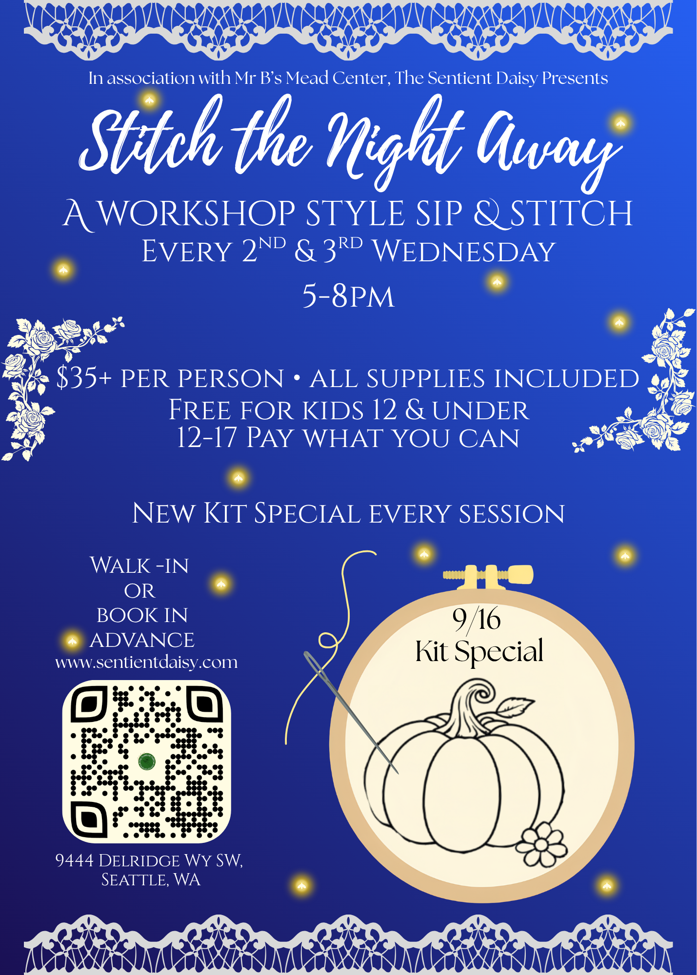 In association with Mr. B's Mead Center, The Sentient Daisy presents: Stitch the Night Away- A workshop style sip and stitch  every second and third Wednesday from 5-8pm. All supplies included.$35 per person, 12-17 pay what you can, free for kids 12