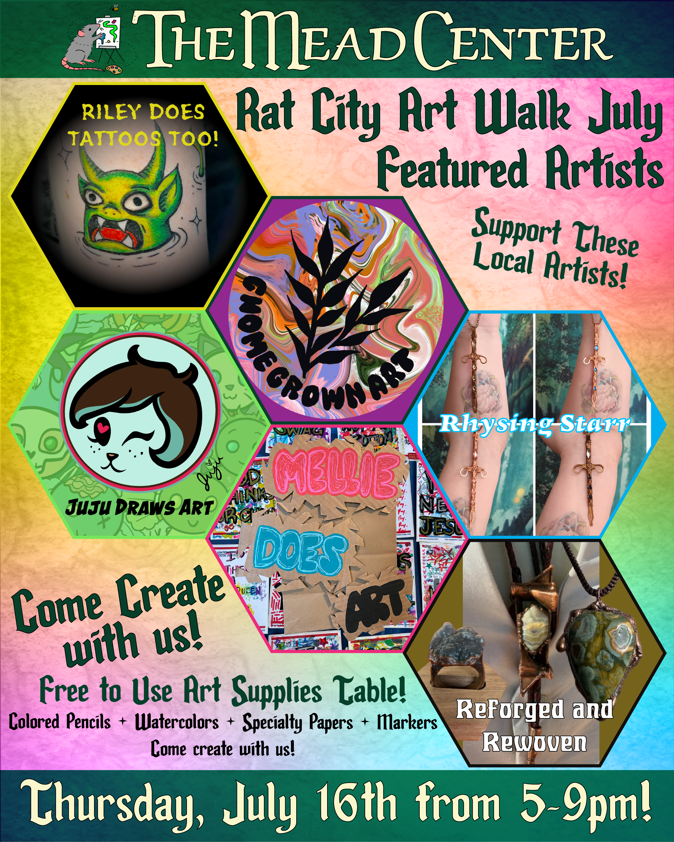 July Rat City Art Walk at Mr. B's Mead Center Thursday, July  16th from 5-9 pm featuring  5 local artists and flash tattoos by Riley. Free to use art supplies table