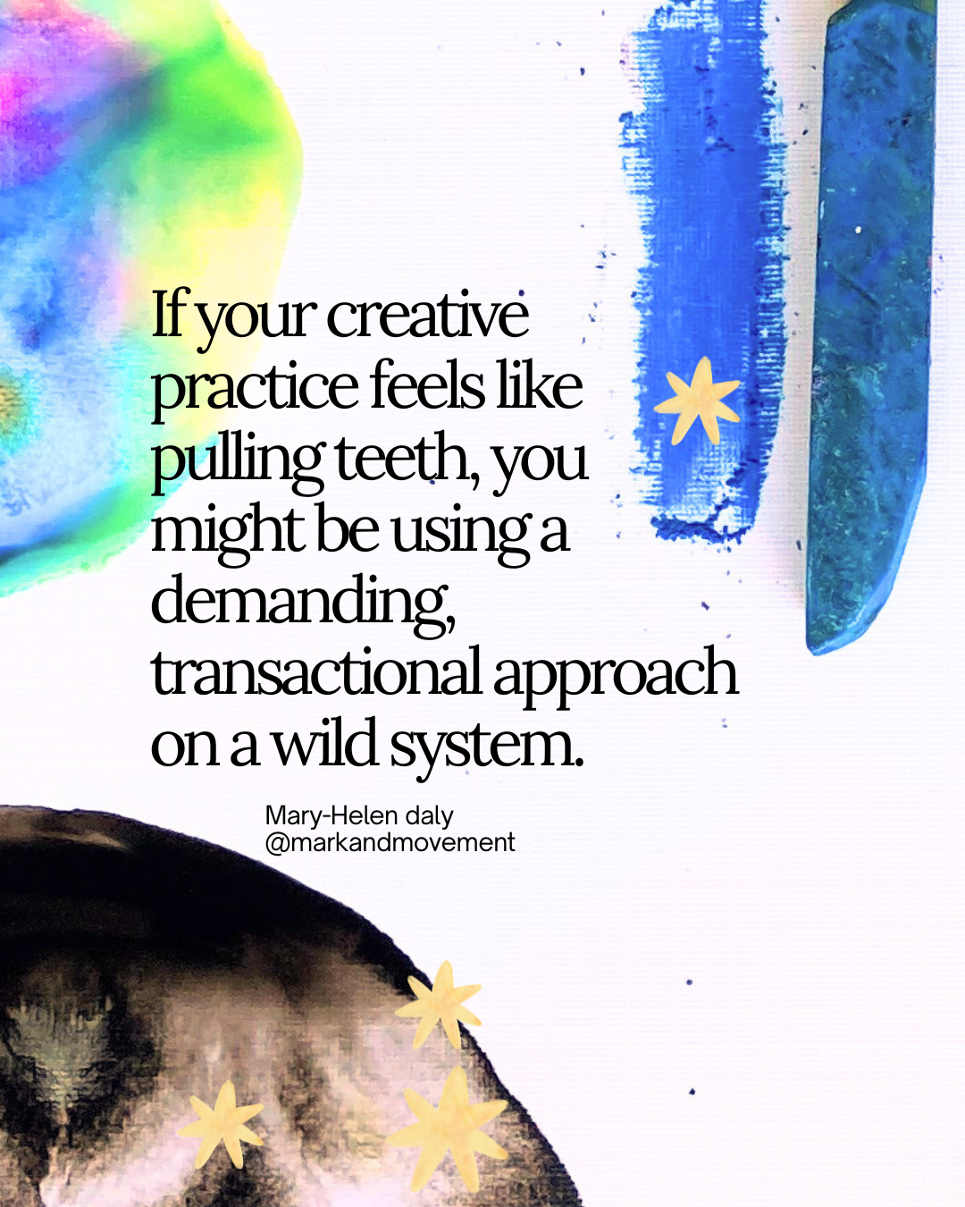 if your creative practice feels like pulling teeth