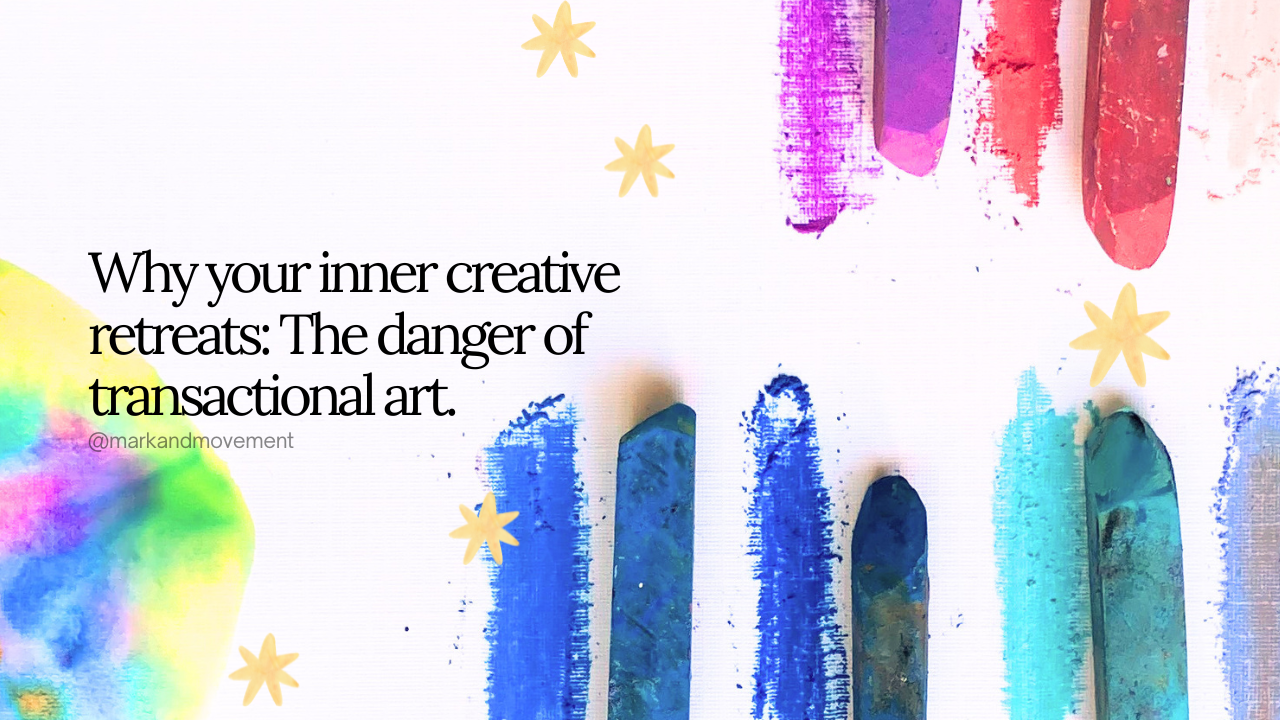 Why Your Inner Creative Retreats: The Cost of Transactional Creativity