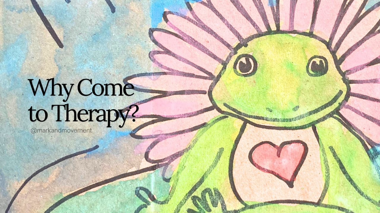 Why Come to Therapy?