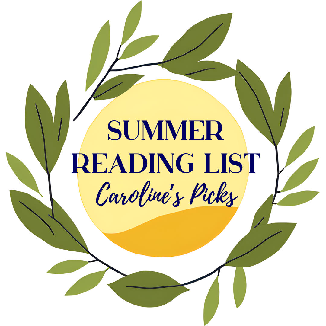 Summer Reading: Caroline’s Picks