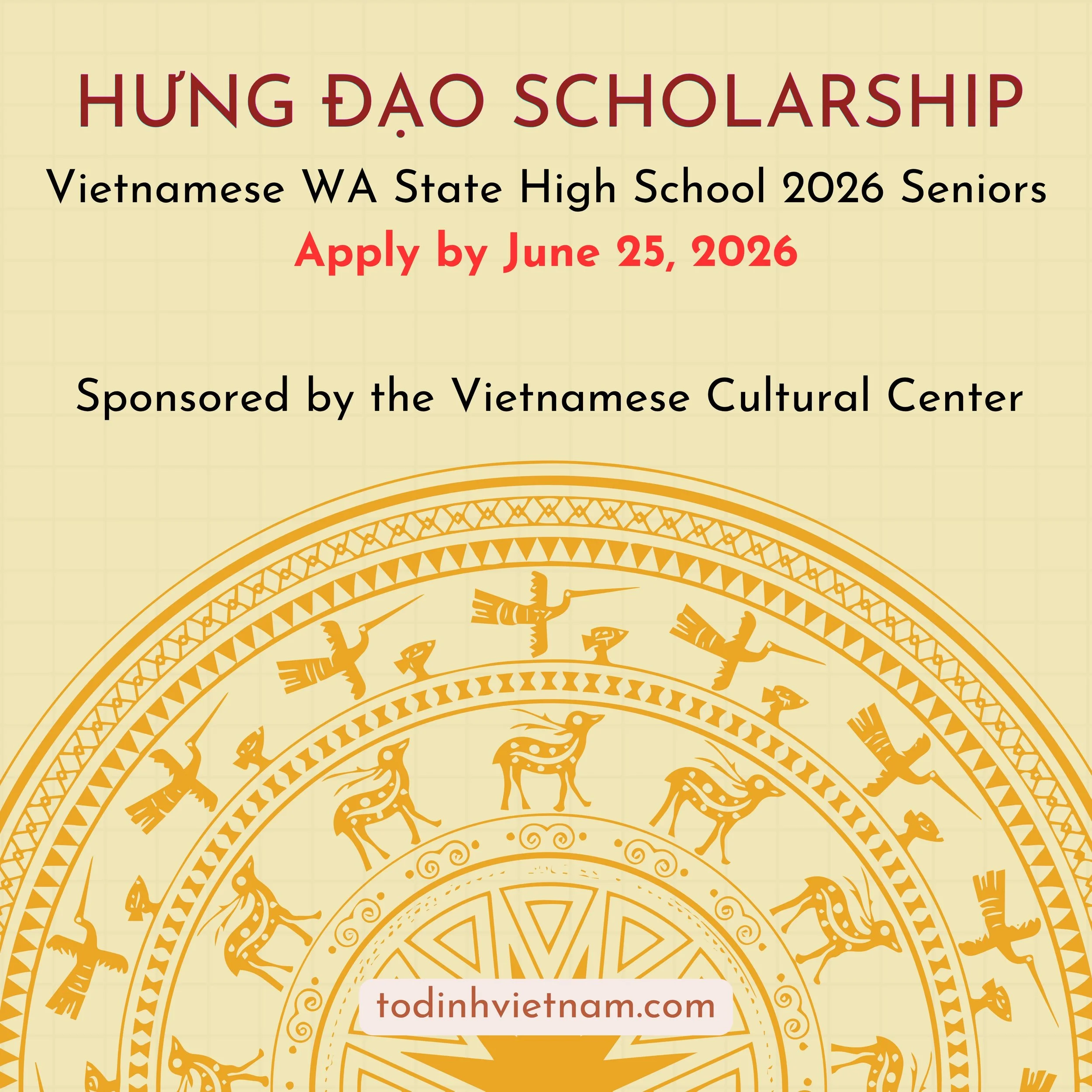 The Hưng Đạo scholarship application form is now live for Vietnamese Washington state high school seniors graduating in 2026. Details for application are on the website. Apply by June 25, 2026. Scholarships will be awarded at the summer celebration i
