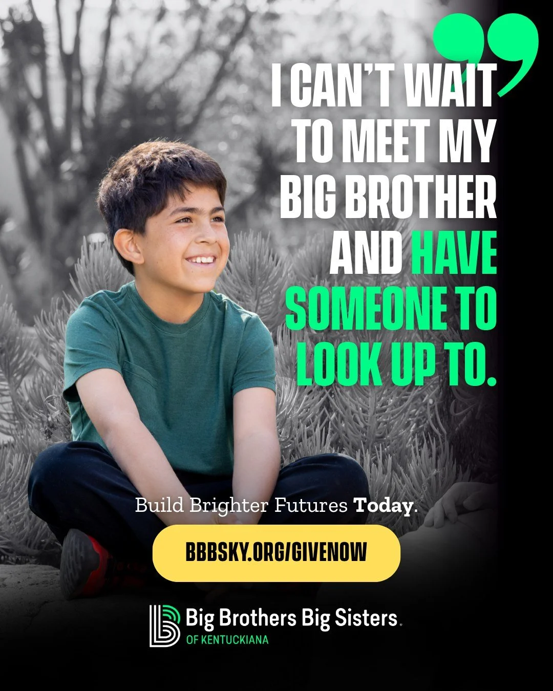 This is the moment to invest in mentorship.

When we change the odds for young people in Kentucky and Southern Indiana, we change society itself. A society where every young person has a mentor is a society invested in its own future. 

Let&rsquo;s b