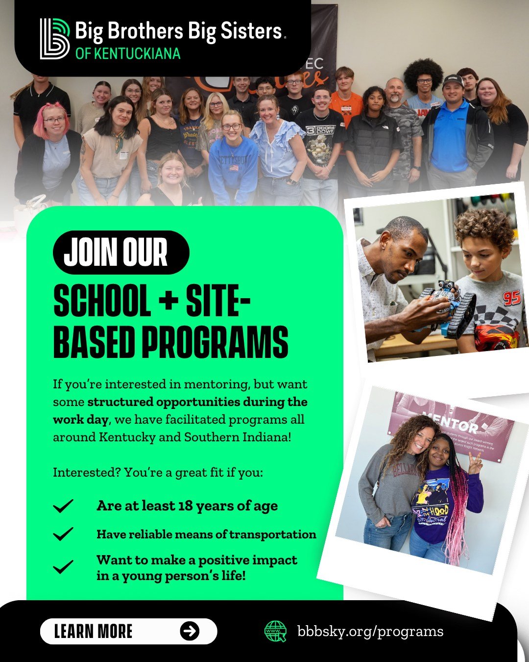 Mentoring doesn't have to mean rearranging your whole life.

Our school and site-based programs are built for busy adults &mdash; structured, facilitated mentoring sessions that happen during the day at schools and sites across Kentucky and Southern 