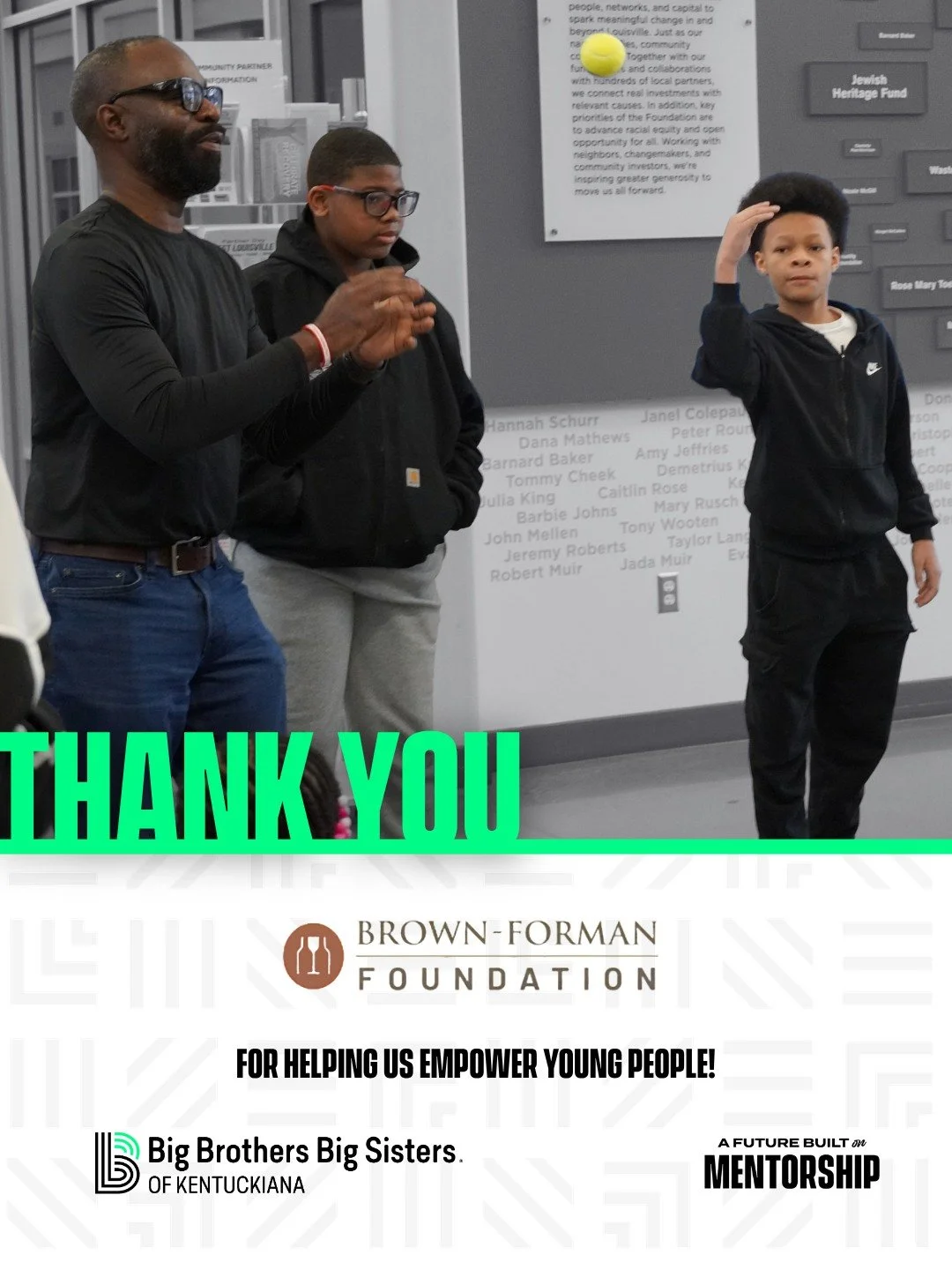 Every young person deserves to have a caring mentor in their corner. We&rsquo;re thankful for partners like the Brown-Forman Foundation, who are helping make that opportunity more accessible to families in our community.

This investment helps us exp