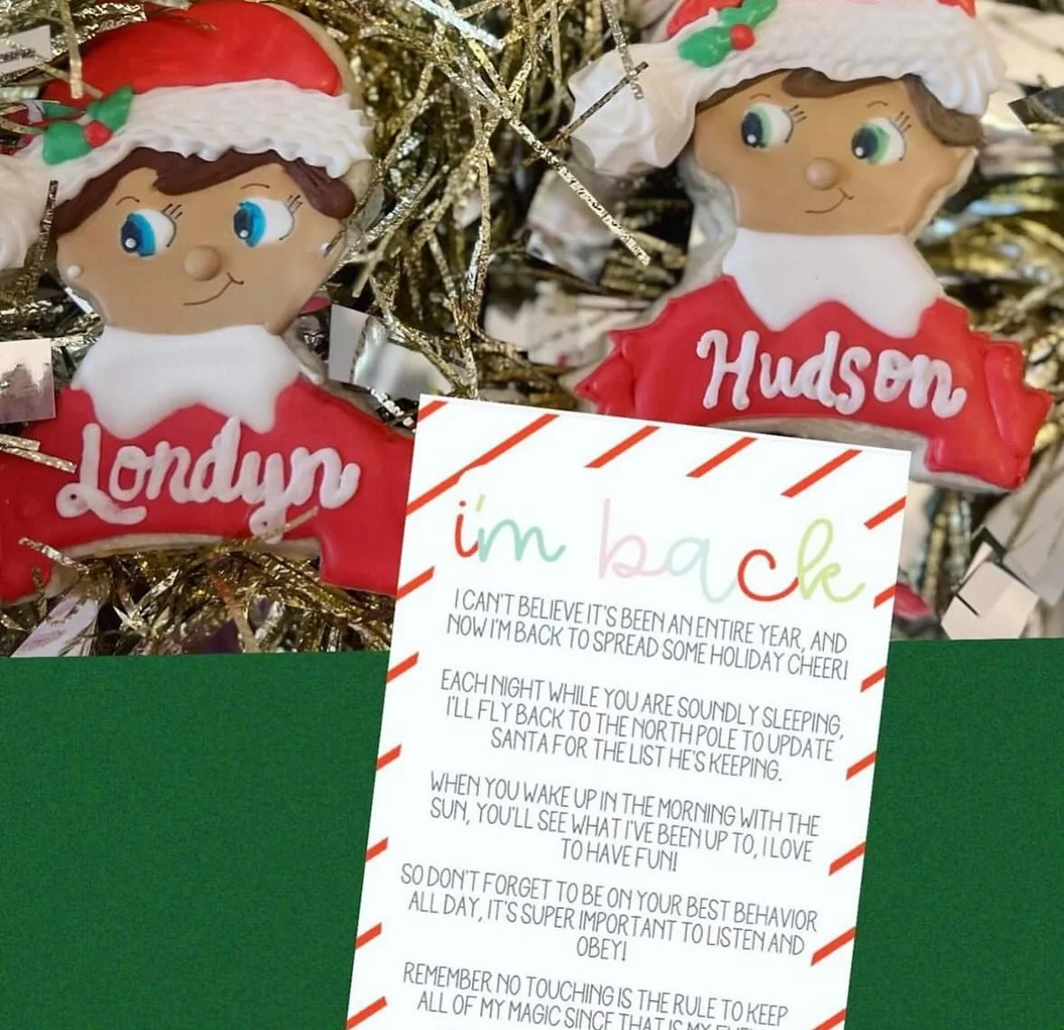 Customized elf cookies are the perfect way to welcome your elf back in just a few short weeks! 
Each elf can be customized with a child&rsquo;s name, hair and eye color and can be made as a boy or girl. 

Elves are $7/each and come individually wrapp
