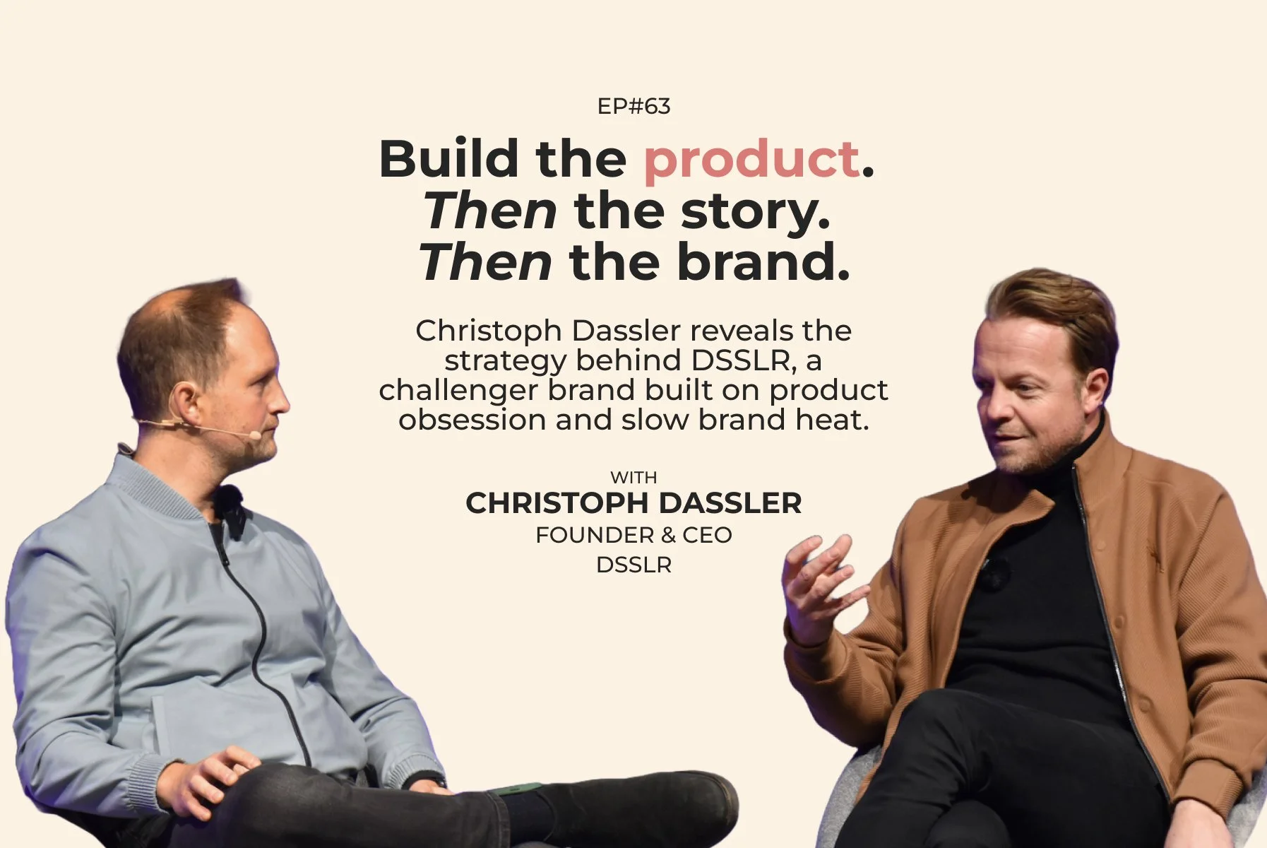 Build the product. Then the story. Then the brand. #EP63 with Christoph Dassler
