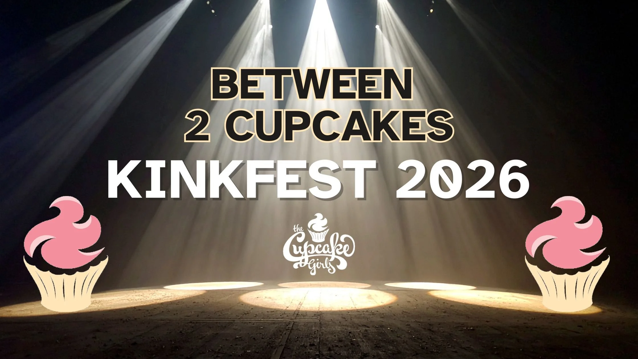 Between 2 Cupcakes : Kinkfest 2026