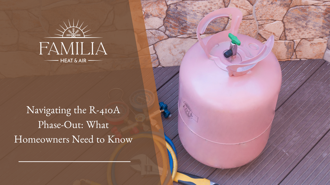 Navigating the R-410A Phase-Out: What Homeowners Need to Know