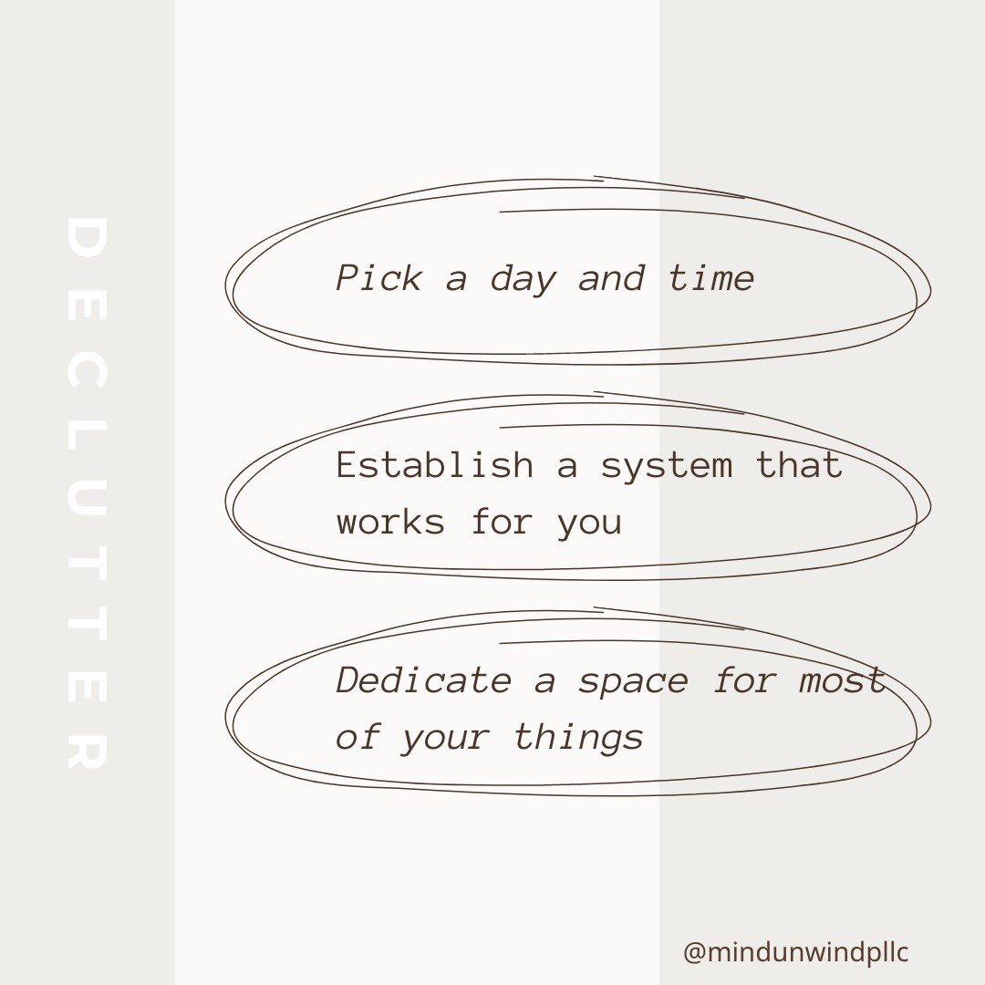 If decluttering your environment sounds like the right step for you, here are some ways to prepare: 

1. Be specific about the day you're going to start decluttering. Go as far as giving yourself a time. For example, &quot;I will start on Saturday fr