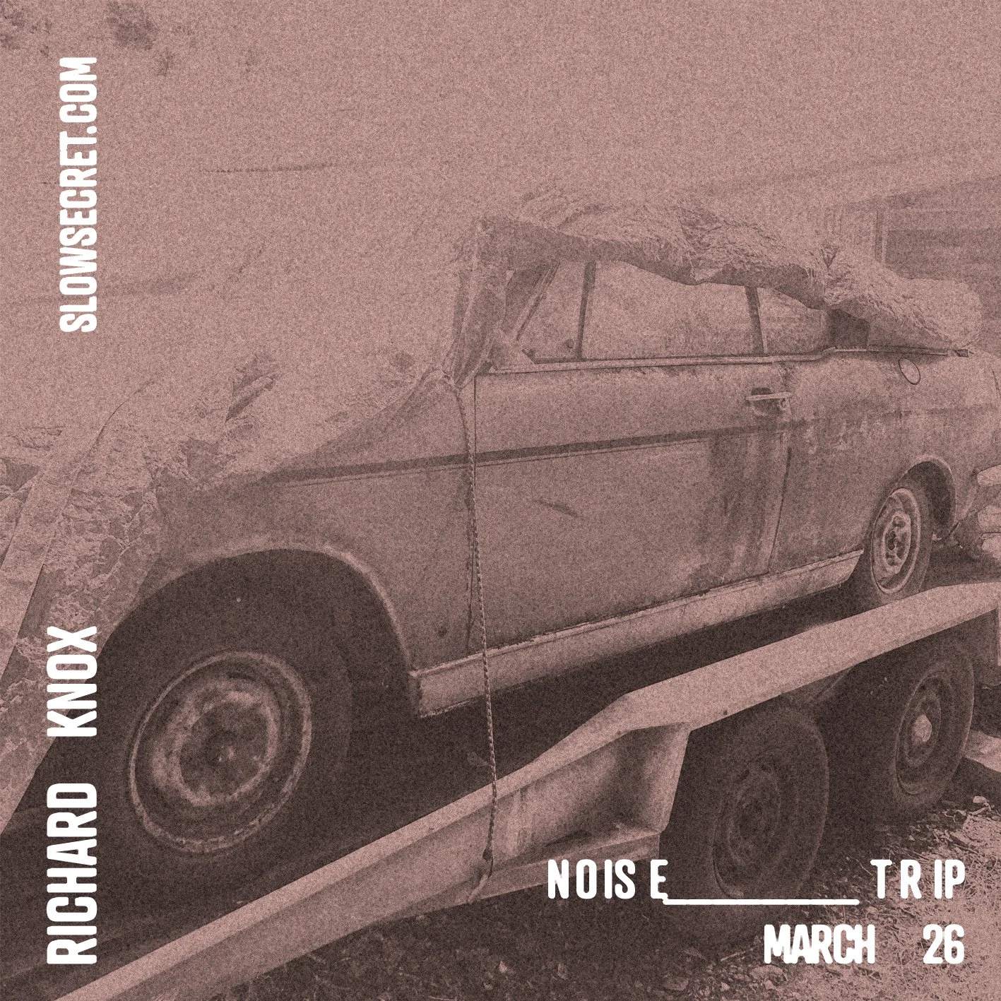 NOISE_TRIP • MARCH 26