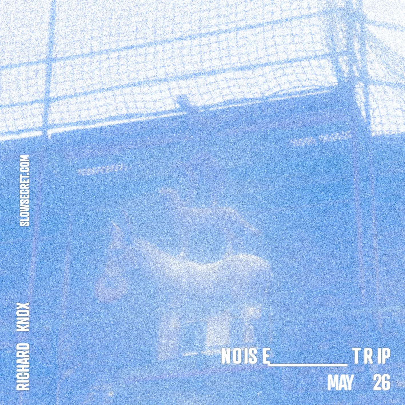 NOISE_TRIP • MAY 26