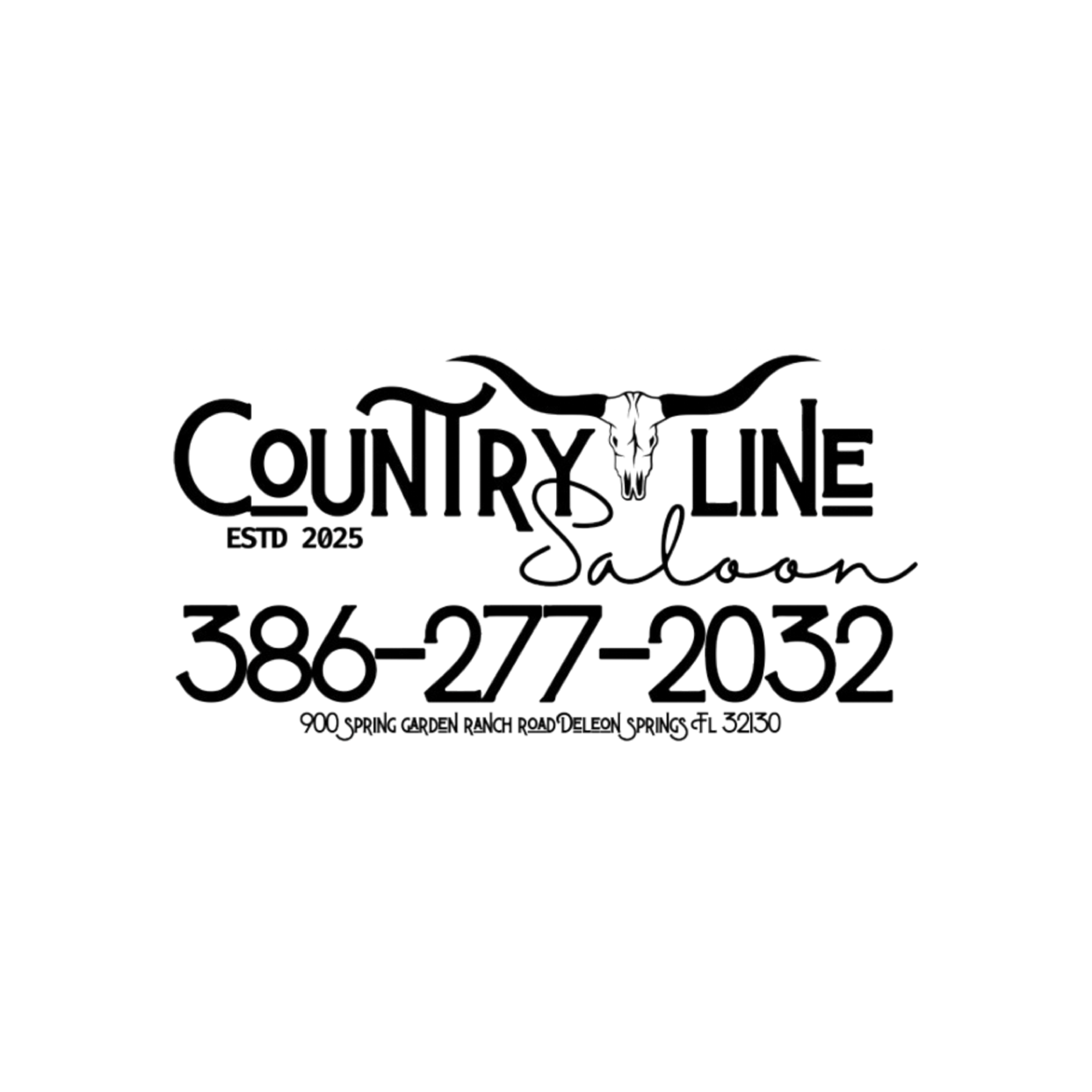 Black and white logo for Country Line Saloon featuring a stylized longhorn skull. The text includes ESTD 2025 and a cursive Saloon. The phone number 386 277 2032 is prominently displayed, followed by the address 900 Spring Garden Ranch Road DeLeon Sp