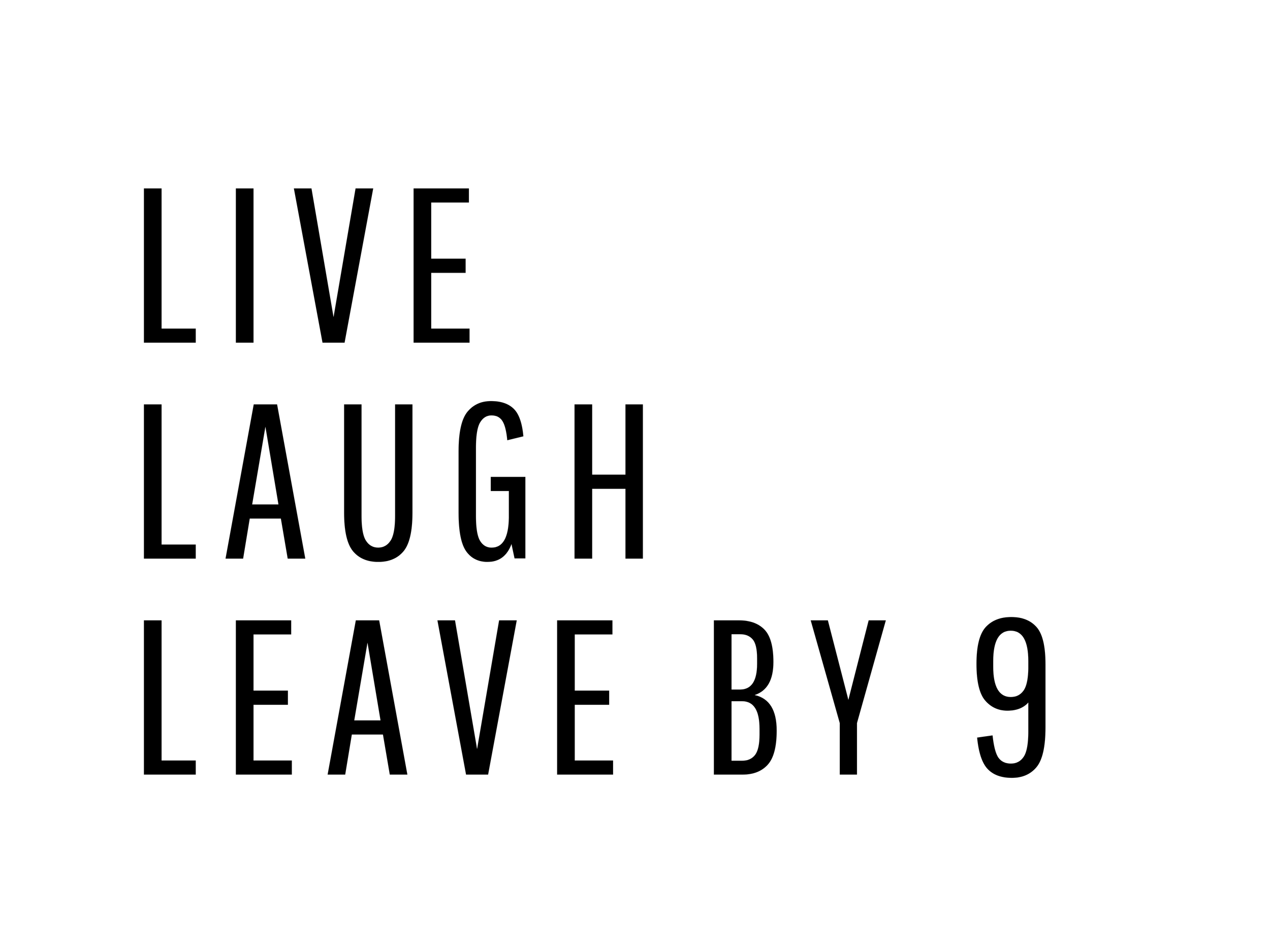 live laugh leave by 9.png