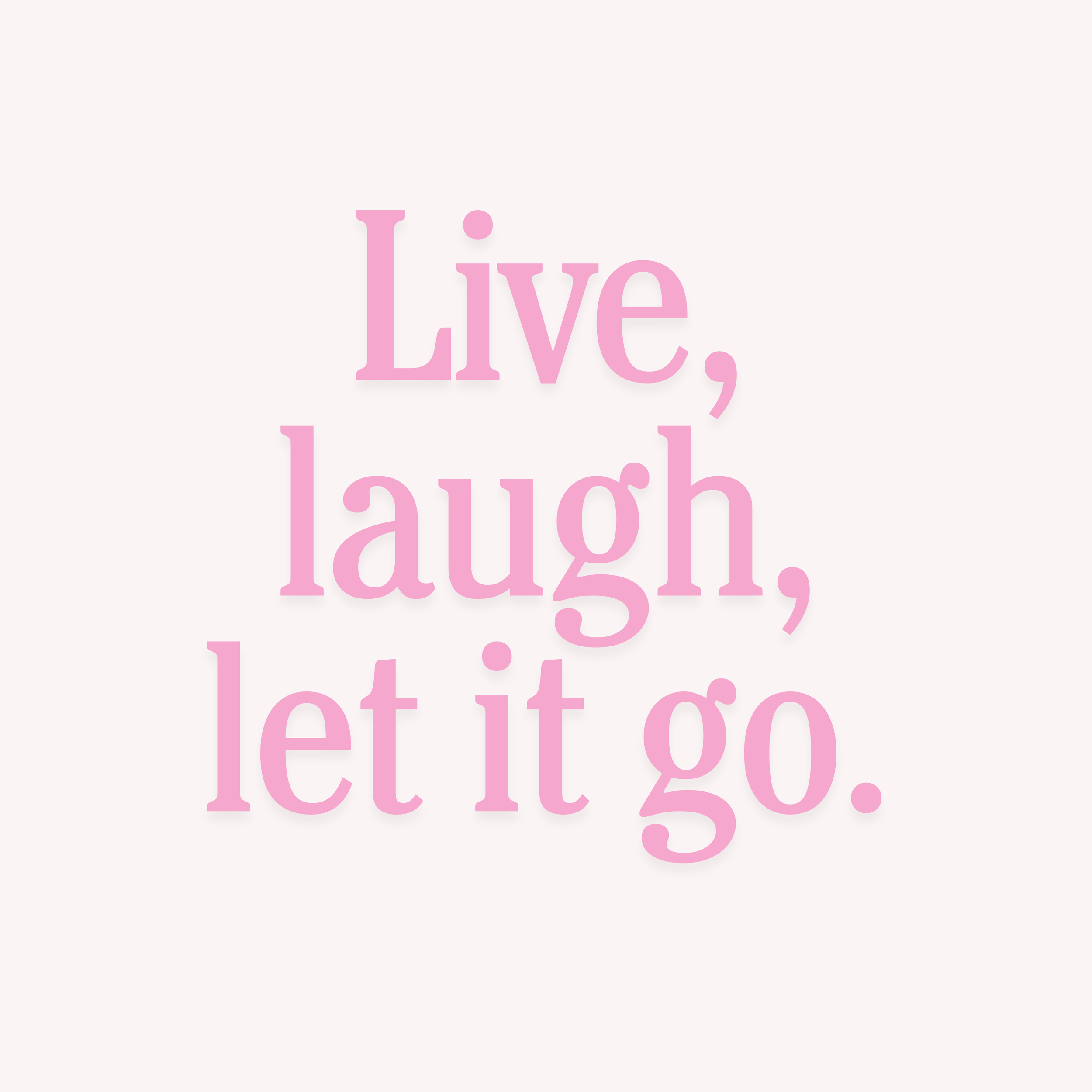 live laugh let it go.png