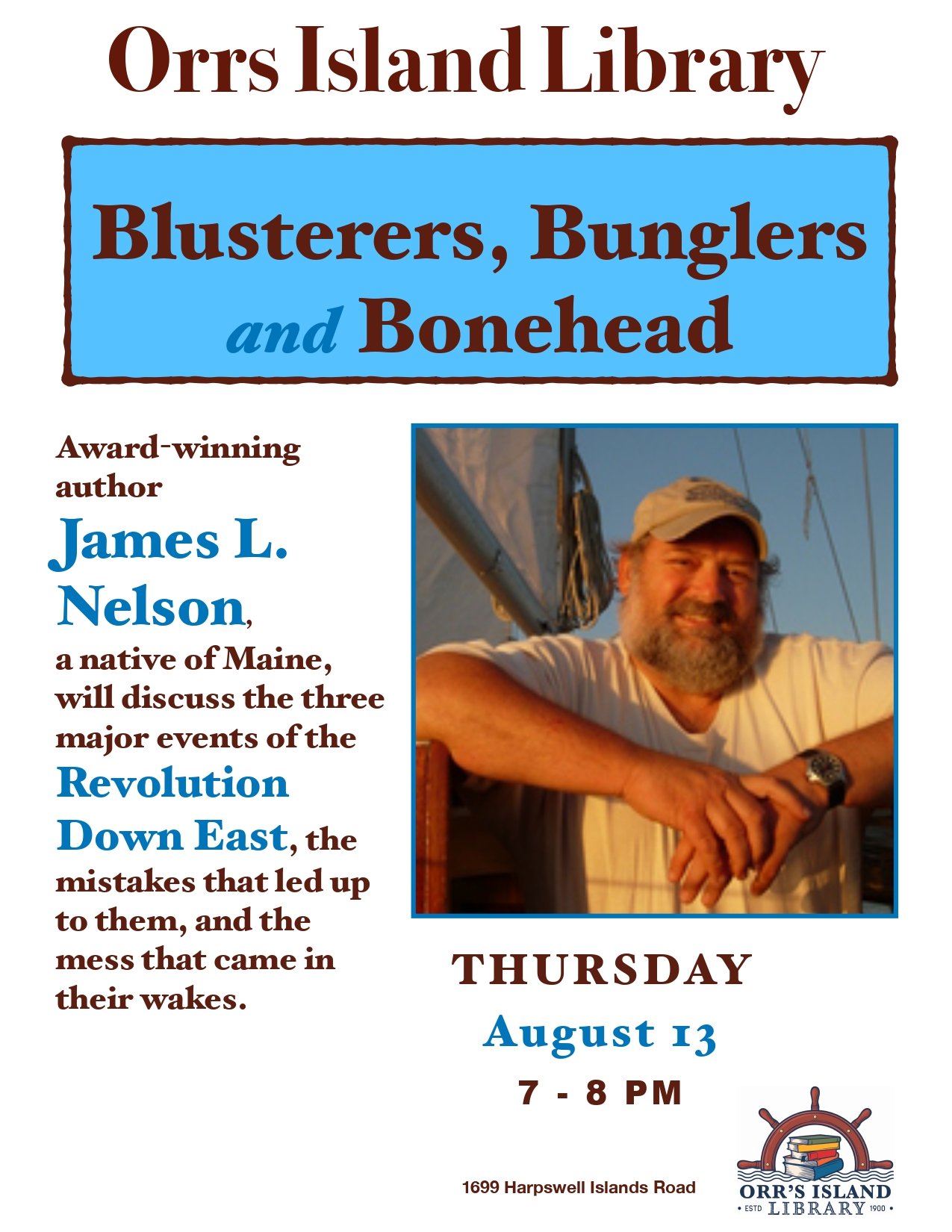 James L. Nelson -“Blusterers, Bunglers and Boneheads: The Naval Action of the American Revolution in Maine”. 