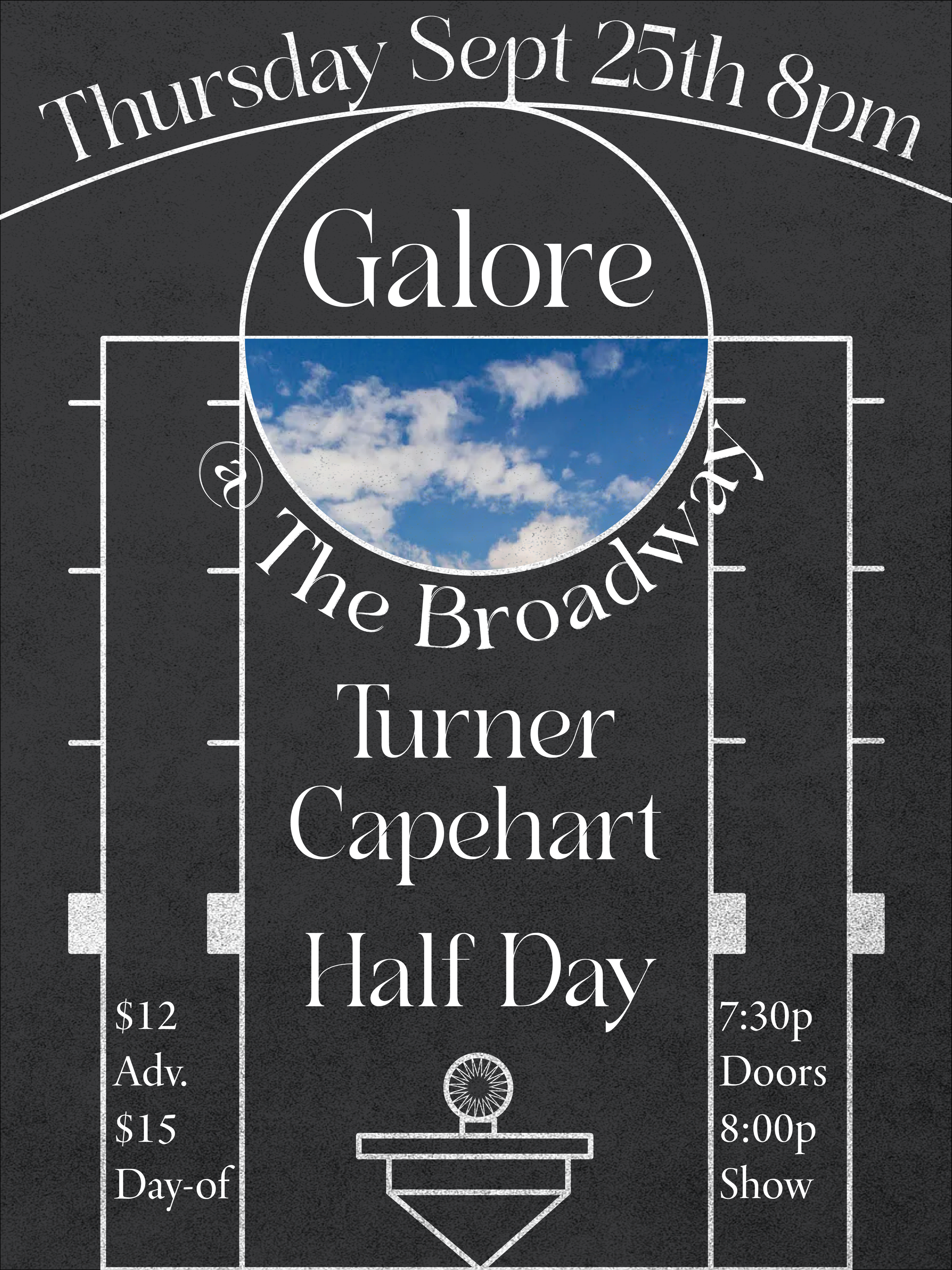 Galore w/ Turner Capehart + Half Day