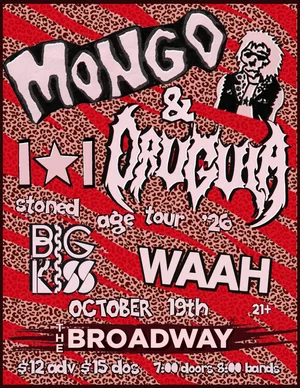 Mongo w/ Drugula, Big Kiss + WAAH at The Broadway