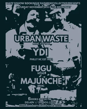 URBAN WASTE w/ YDI, FUGU + MAJUNCHE at The Broadway