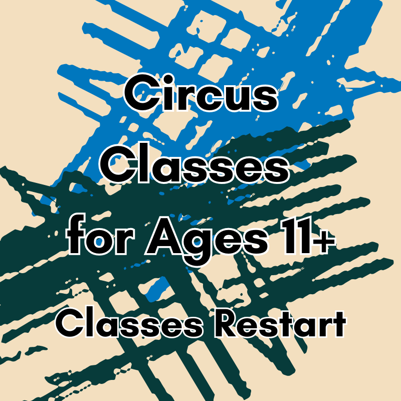 A promotional sign for circus classes for ages 11 and up, with a splash paint background in blue and tan, and black and white text.