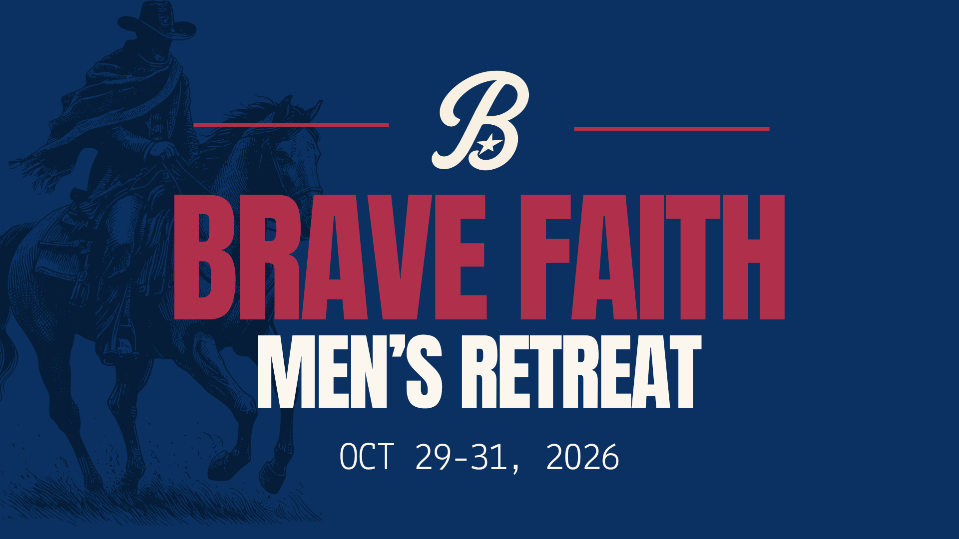Brave Faith Men's Retreat