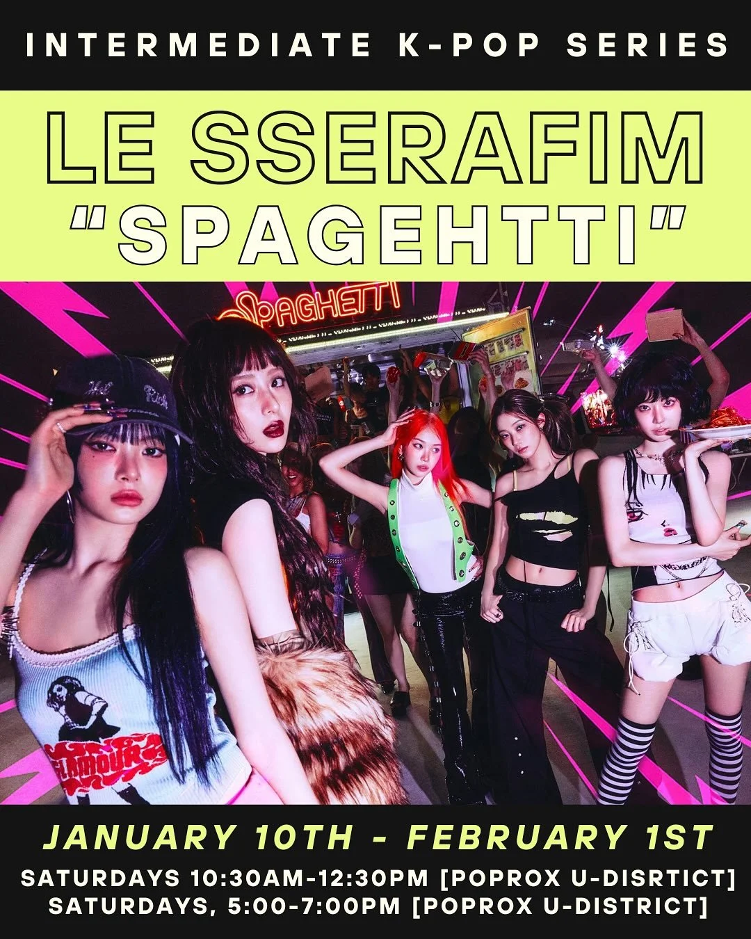 Happy Saturday dancers! We&rsquo;re excited to be offering the following 5-Week K-Pop Series in January

INTERMEDIATE SERIES #1: 
SONG/CHOREO: &ldquo;SPAGHETTI&rdquo; - LE SSERAFIM
WHEN: Saturdays, 10:30AM-12:30PM
DATES: January 10th - February 1st
W