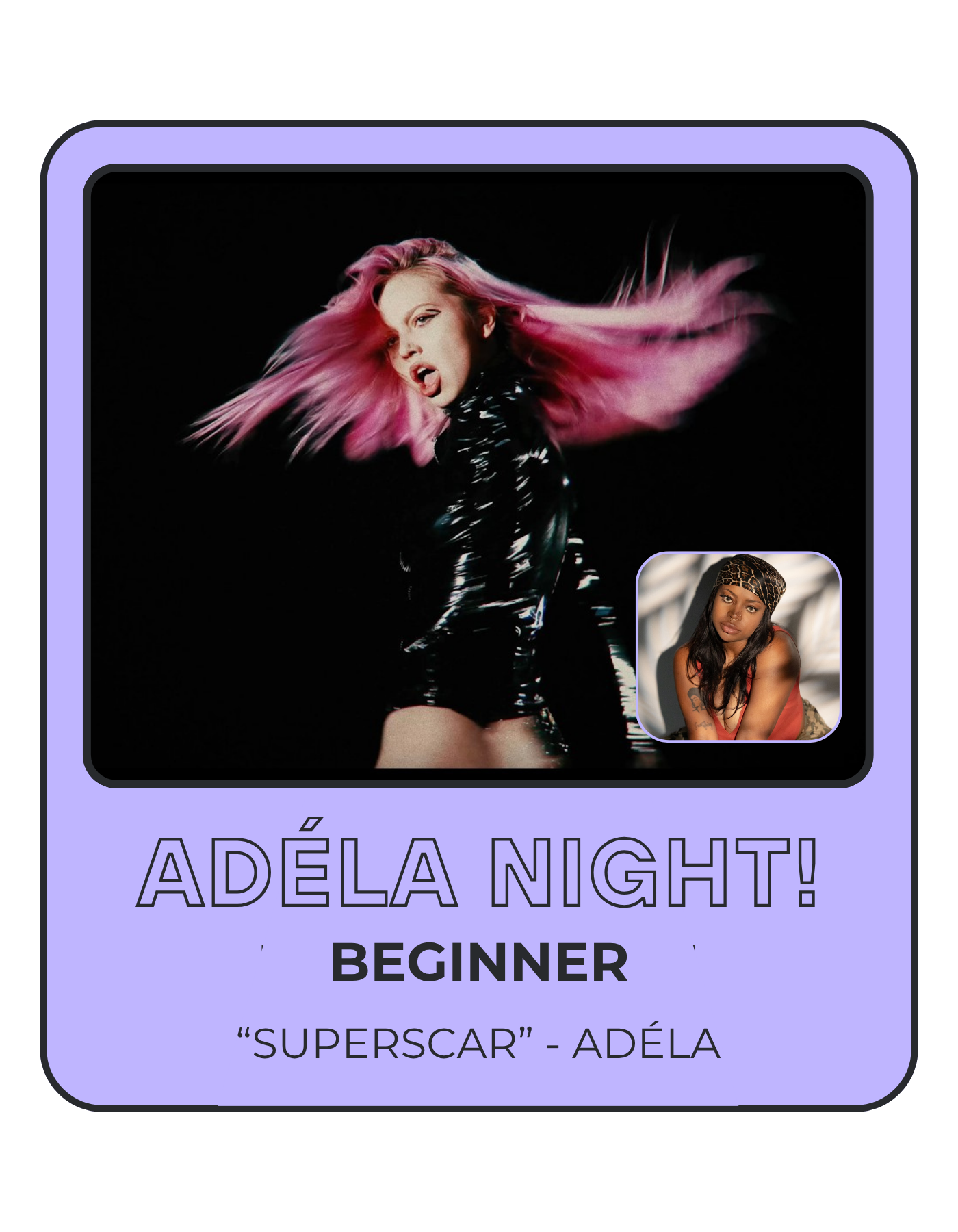 Overlay graphic for an event called 'Adéla Night! Beginner' featuring a large photo of a woman with long pink hair dancing on a black background, a smaller inset photo of a woman with long dark hair wearing a leopard print headscarf, and event details including the title, the word 'BEGINNER,' and the phrase 'SUPERCAR - ADÉLA'.