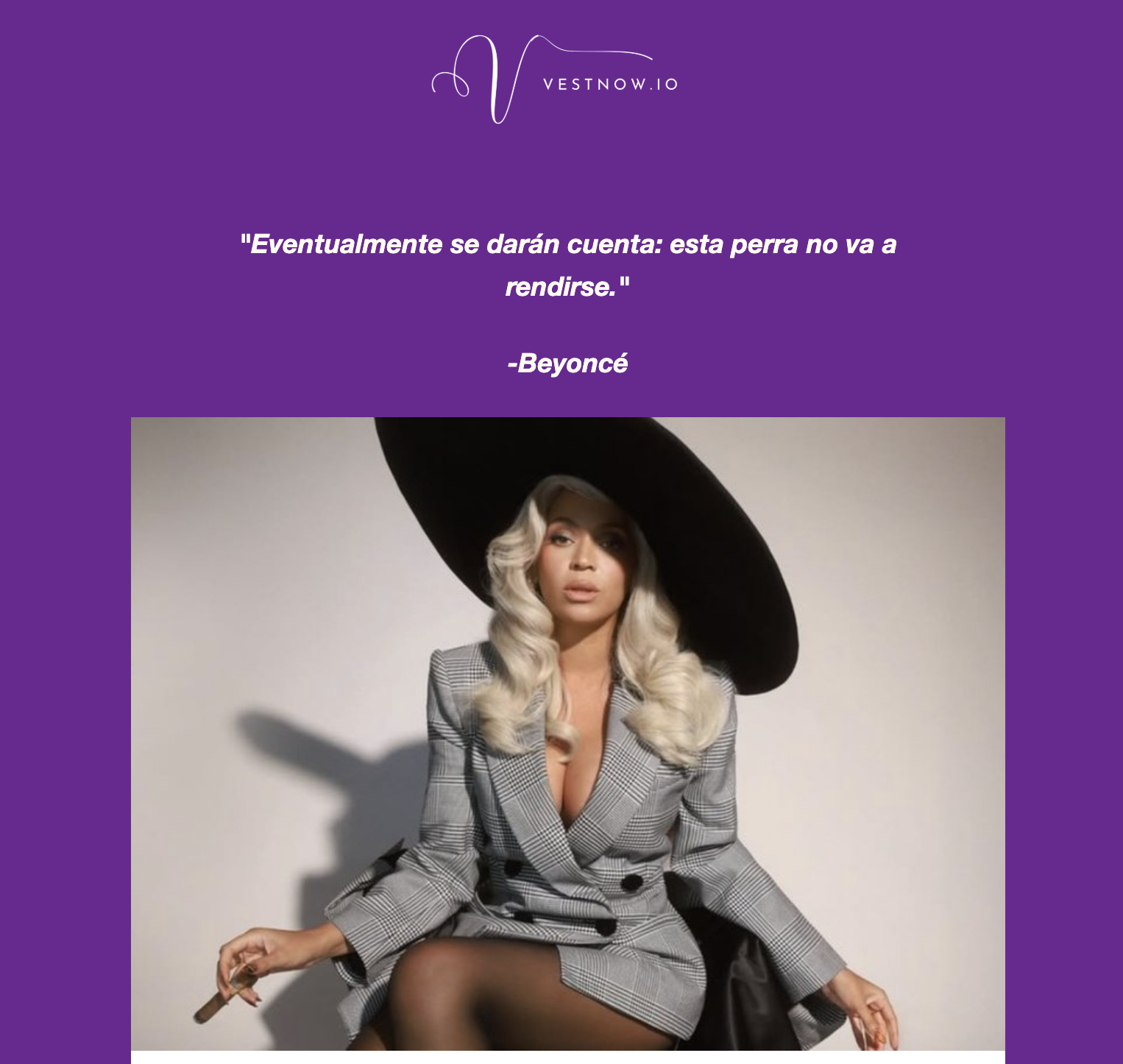 "Eventualmente se darán cuenta: esta perra no va a rendirse."  -Beyoncé VestNow