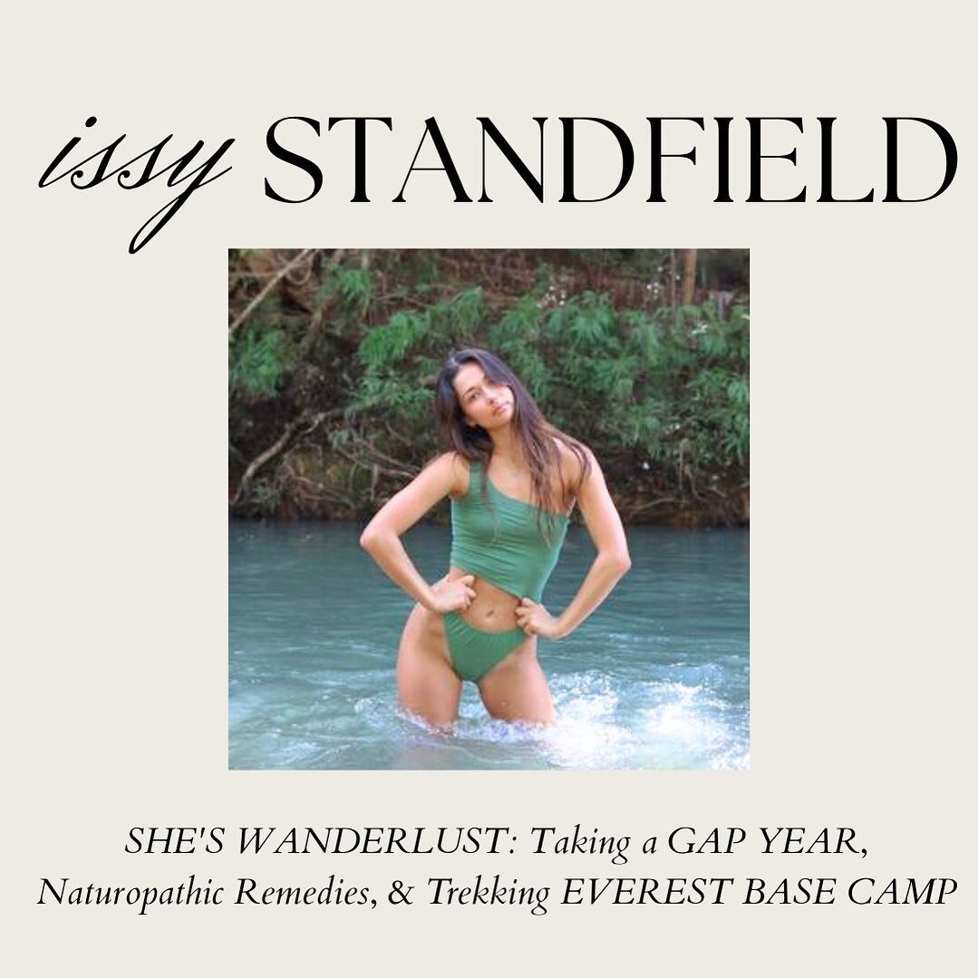 Welcome to JULY! This month&rsquo;s episode was such a special recording with my friend @issystandfield of @thesunnilife 🦋✨

SHE&rsquo;S WANDERLUST: Taking a Gap Year, Naturopathic Remedies, &amp; Trekking Everest Base Camp 🌎🤍

Issy is a current n