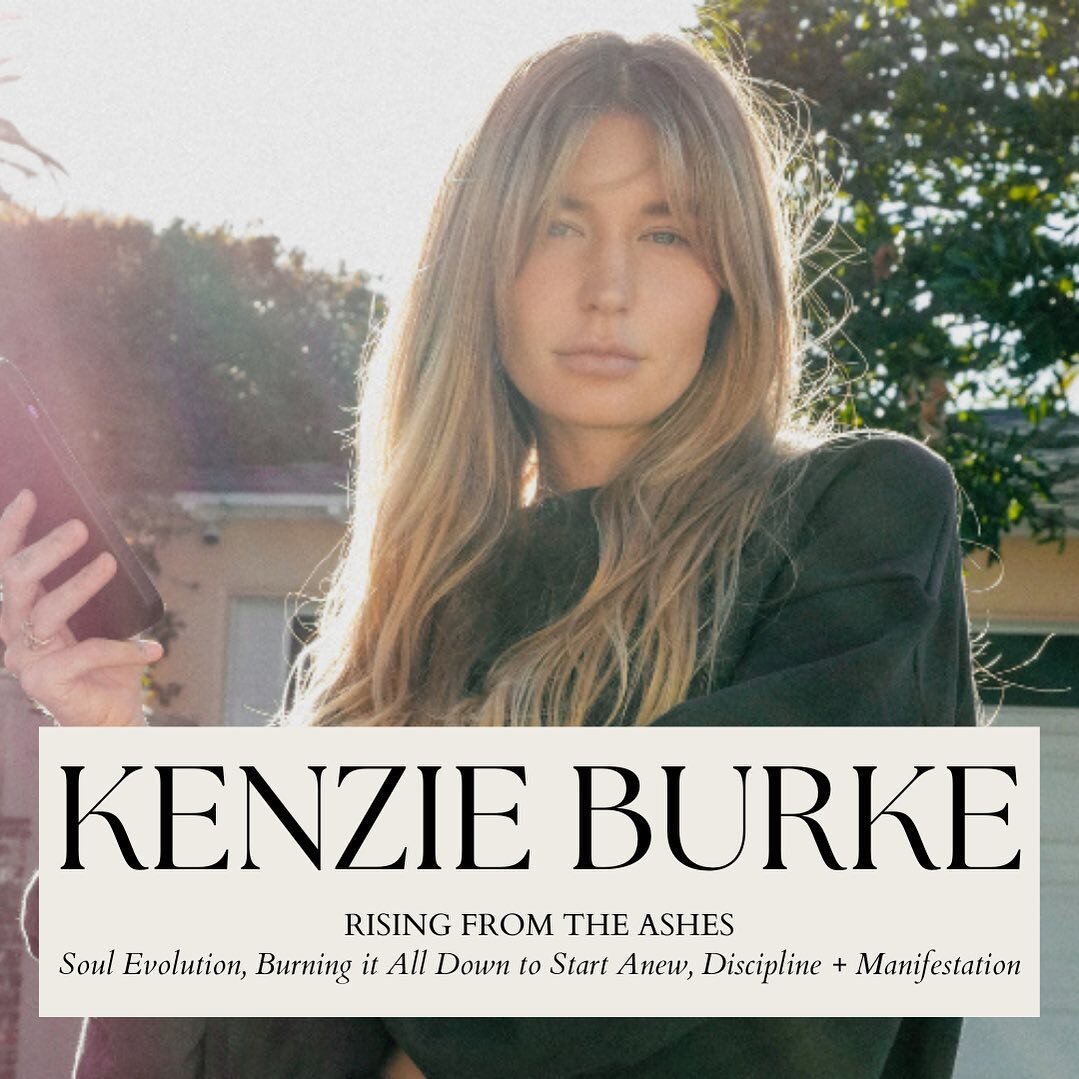 RISING FROM THE ASHES 🔥 Soul Evolution, Burning it all Down to Start Anew, Discipline &amp; Manifestation feat. Kenzie Burke ✨

Today I welcomed @kenzieburke to the podcast, a wellness expert, creative, and DEEP loving soul. She has birthed two incr