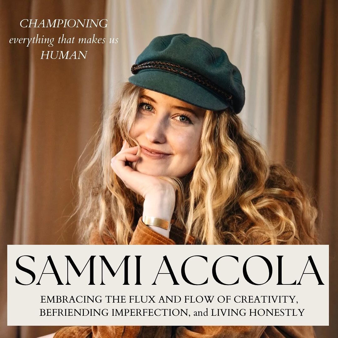NEW EPISODE !! CHAMPIONING EVERYTHING that MAKES US HUMAN: Embracing the Flux and Flow of Creativity, Befriending Imperfection, and Living Honestly feat. Sammi Accola 🌟💙

A SWEET episode to kick off February with the one and only @sammiaccola ! A d