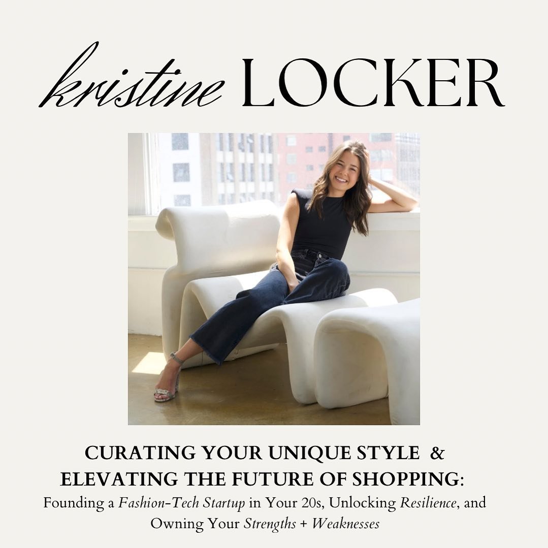 NEW EPISODE! CURATING YOUR UNIQUE STYLE &amp; ELEVATING THE FUTURE of SHOPPING: Founding a Fashion-Tech Startup in your 20s, Unlocking Resilience, and Owning Your Strengths + Weaknesses feat. Kristine Locker Plueger ✨🔐

There&rsquo;s no better way t