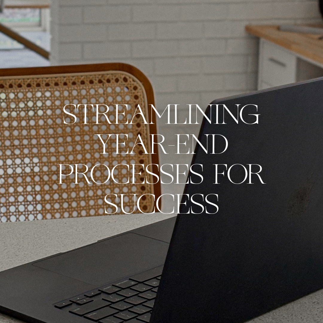 Streamlining Year-End Processes for Success