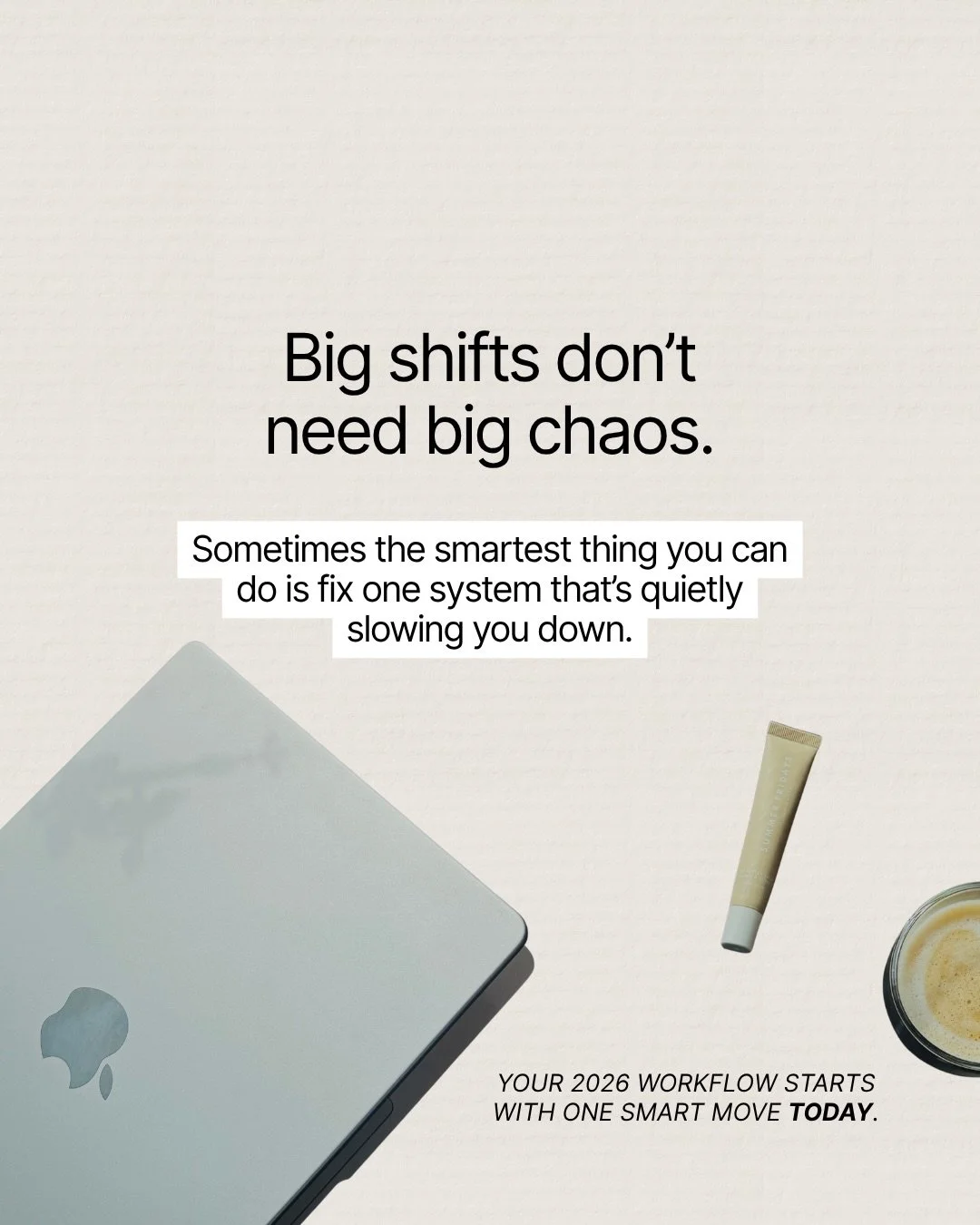 You don&rsquo;t need to burn it all down to run your business better.

Sometimes, it&rsquo;s as simple as this:

&rarr; That same onboarding doc you&rsquo;ve been rewriting for every new client
&rarr; The social posts you&rsquo;re still scrambling to