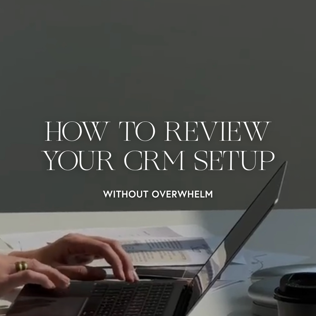 How to Review Your CRM Setup Without Overwhelm