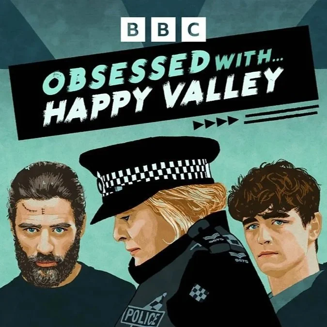 Obsessed with Happy Valley