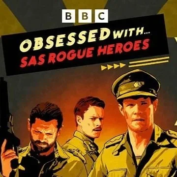 Obsessed with SAS Rogue Heroes