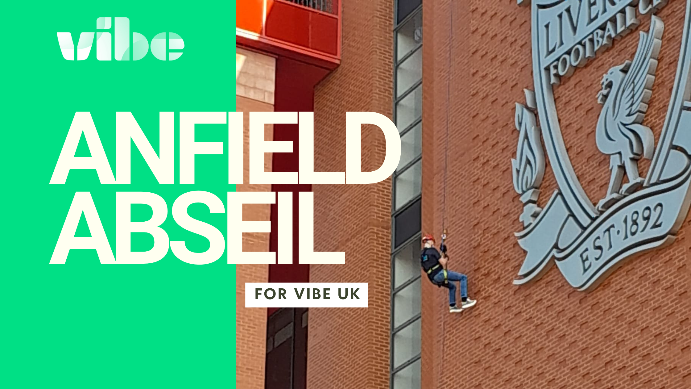 TAKE ON THE ANFIELD STADIUM ABSEIL FOR VIBE UK!