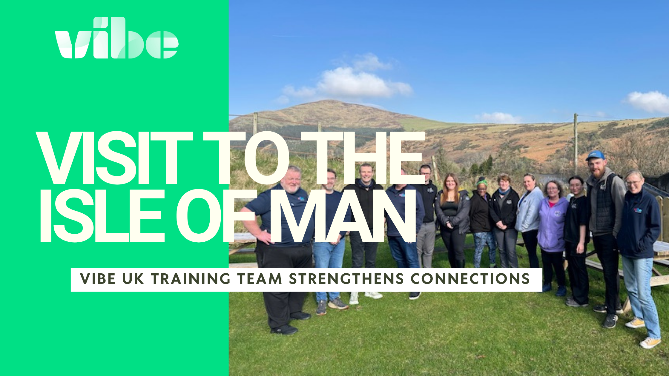 Vibe UK Training Team Strengthens Connections During Visit to the Isle of Man